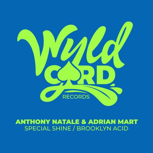 Adrian Mart, Anthony Natale - Special Shine [WYLD137A]